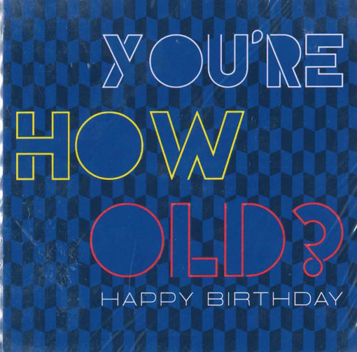 Picture of YOURE HOW OLD BIRTHDAY CARD